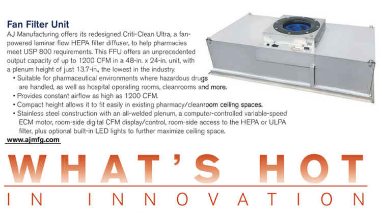 A-J Manufacturing was featured in the “What’s Hot in Innovation” section of Pharmaceutical Processing/Controlled Environments digital magazine. The piece focuses on A-J Manufacturing’s Fan Filter Unit.